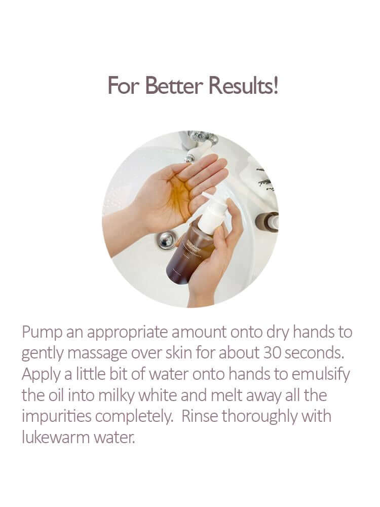 For better results using HARUHARU WONDER Black Rice Moisture Deep Cleansing Oil 150ml, pump and massage onto dry hands.